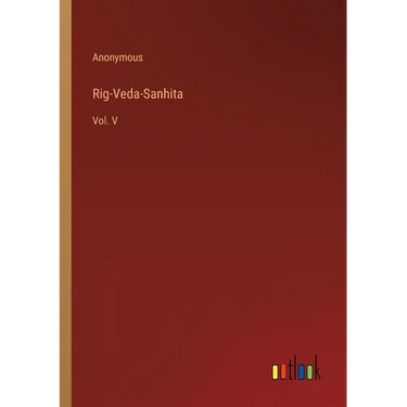 Rig-Veda-Sanhita: Vol. V