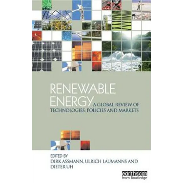 Renewable Energy: A Global Review of Technologies, Policies and Markets