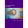 The Wind Whispered Her Name