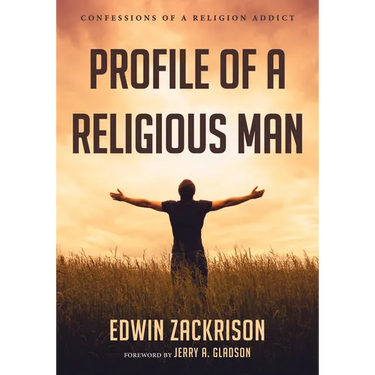 Profile of a Religious Man: Confessions of a Religion Addict