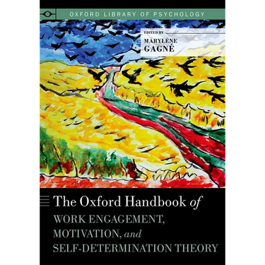 The Oxford Handbook of Work Engagement, Motivation, and Self-Determination Theory