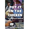 Put it in the Chicken - LARGE PRINT: A Cambodian memoir