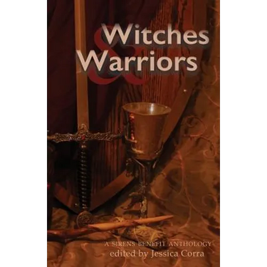 Witches & Warriors: A Sirens Benefit Anthology