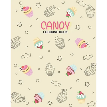 Candy Coloring book: Coloring has been so yummy! Delicious Desserts Candy, Cupcakes, Ice cream, Donuts, Fruit, Food - 100 Pag - 8x10inches