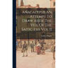 Anacalypsis An Attempt To Draw Aside The Veil Of The Saitic Esis Vol II
