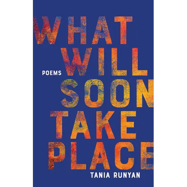 What Will Soon Take Place: Poems