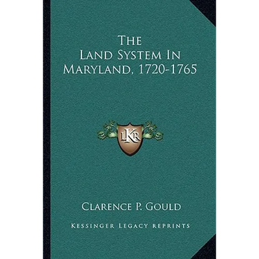 The Land System In Maryland, 1720-1765