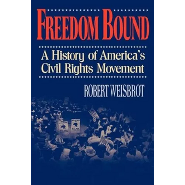 Freedom Bound: A History of America's Civil Rights Movement