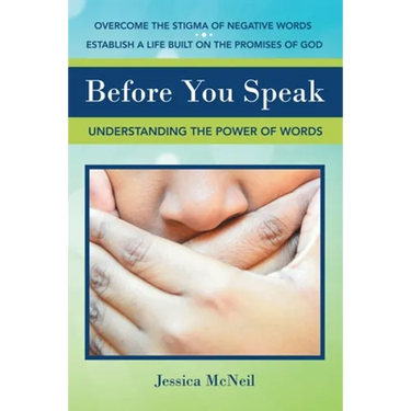 Before You Speak: Understanding the Power of Words