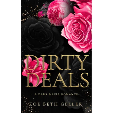 Dirty Deals A Dark Mafia Romance