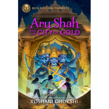 Rick Riordan Presents: Aru Shah and the City of Gold: A Pandava Novel Book 4