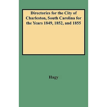 Directories for the City of Charleston, South Carolina for the Years 1849, 1852, and 1855