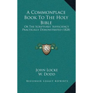 A Commonplace Book To The Holy Bible: Or The Scriptures' Sufficiency Practically Demonstrated (1828)