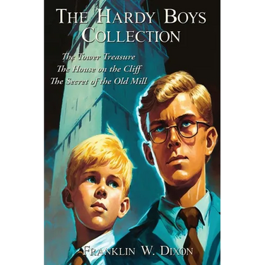 The Hardy Boys Collection: The Tower Treasure, The House on the Cliff, The Secret of the Old Mill
