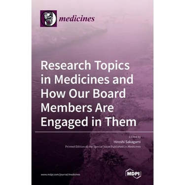 Research Topics in Medicines and How Our Board Members Are Engaged in Them