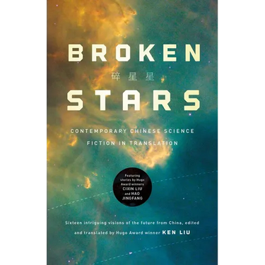 Broken Stars: Contemporary Chinese Science Fiction in Translation