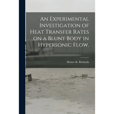 An Experimental Investigation of Heat Transfer Rates on a Blunt Body in Hypersonic Flow.
