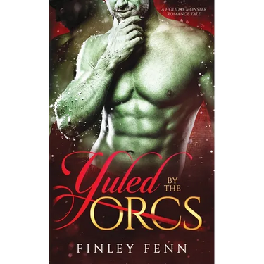 Yuled by the Orcs: A Holiday Monster Romance Tale