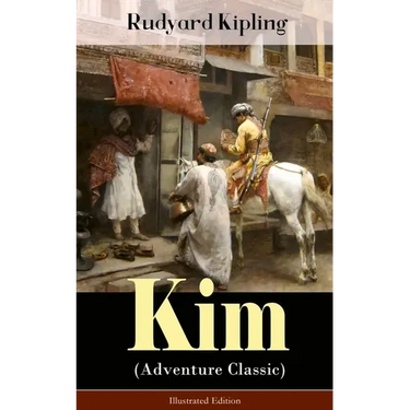 Kim (Adventure Classic) - Illustrated Edition: A Novel from One of the Most Popular Writers in England, Known for the Jungle Book, Just So Stories, Ca