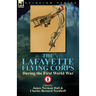 The Lafayette Flying Corps-During the First World War: Volume 1