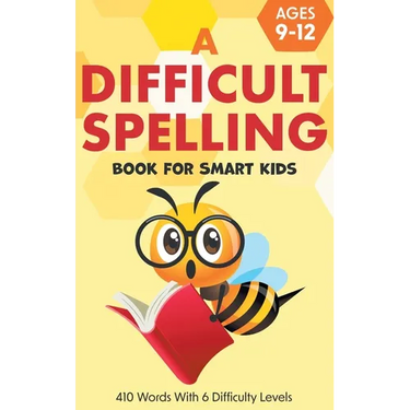 A Difficult Spelling Book For Smart Kids: 410 Words With 6 Difficulty Levels. (Ages 9-12)