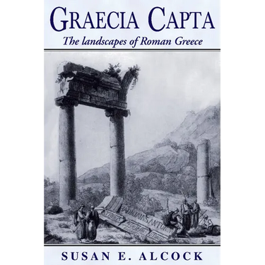 Graecia Capta: The Landscapes of Roman Greece