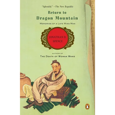 Return to Dragon Mountain: Memories of a Late Ming Man
