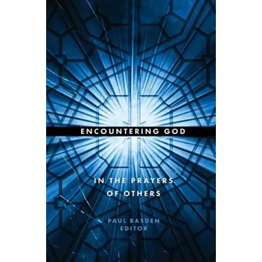 Encountering God in the Prayers of Others