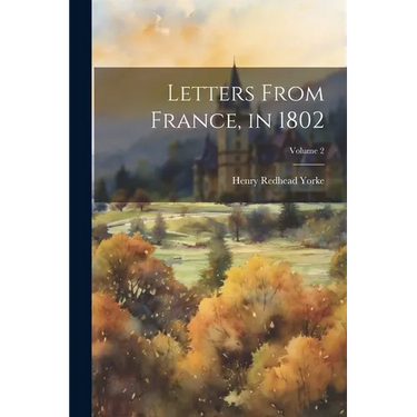 Letters From France, in 1802; Volume 2