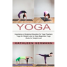 Yoga: Importance of Anatomy Education for Yoga Teachers (Yoga for Weight Loss an Easy Beginners Yoga Guide for Weight Loss)