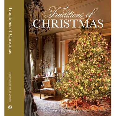 Traditions of Christmas: From the Editors of Victoria Magazine