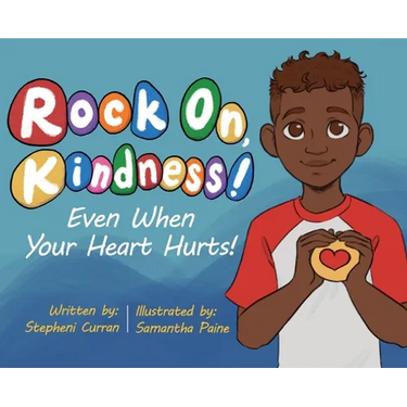 Rock On, Kindness! Even When Your Heart Hurts!