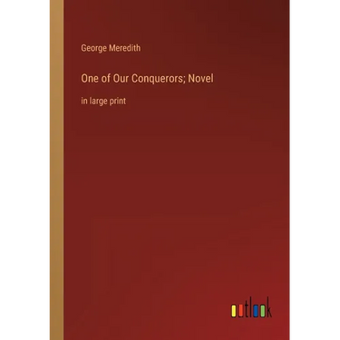 One of Our Conquerors; Novel: in large print