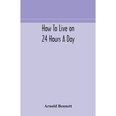 How To Live On 24 Hours A Day