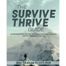 The Survive and Thrive Guide: An Illustrated Book with Tips, Techniques, and Quotes on Dealing with the Challenges in Your Life