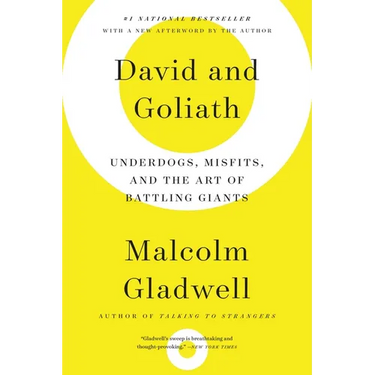 David and Goliath: Underdogs, Misfits, and the Art of Battling Giants