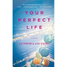 Your Perfect Life
