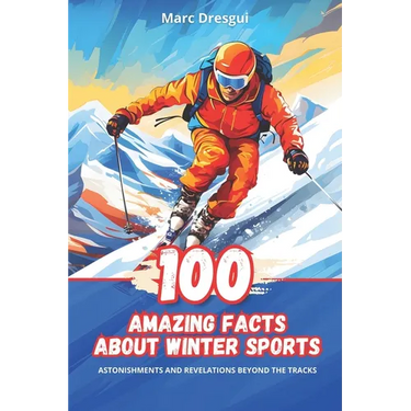 100 Amazing Facts about Winter Sports: Surprises and Revelations Beyond the Slopes