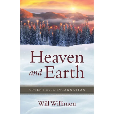 Heaven and Earth: Advent and the Incarnation