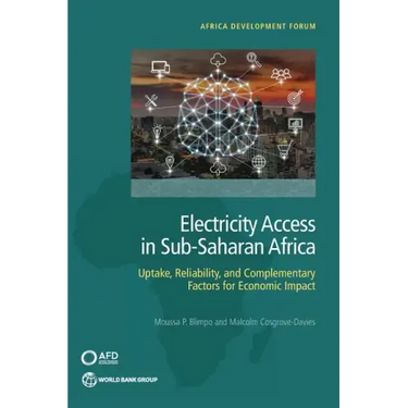 Electricity Access in Sub-Saharan Africa: Uptake, Reliability, and Complementary Factors for Economic Impact