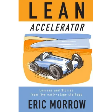 Lean Accelerator: Lessons and Stories from five early-stage startups