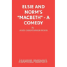 Elsie and Norm's Macbeth - A Comedy