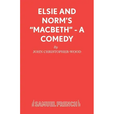 Elsie and Norm's Macbeth - A Comedy