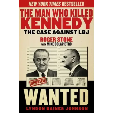 The Man Who Killed Kennedy: The Case Against LBJ