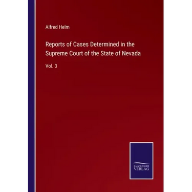 Reports of Cases Determined in the Supreme Court of the State of Nevada: Vol. 3
