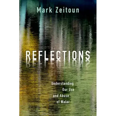 Reflections: Understanding Our Use and Abuse of Water