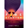 The Fire Starter: Igniting Innovation with Empathy