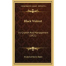 Black Walnut: Its Growth and Management (1921)