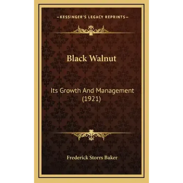 Black Walnut: Its Growth and Management (1921)