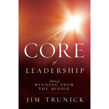 The Core of Leadership: Stories of Winning from the Middle